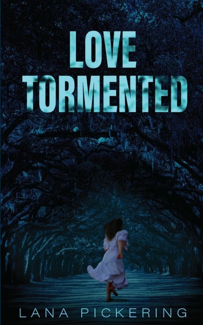 Love Tormented, Lana J Pickering, Nadia Morel