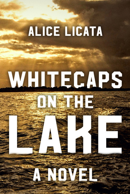 Whitecaps on the Lake, Alice Licata
