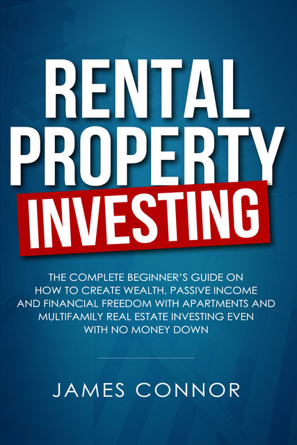 Rental Property Investing, James Connor