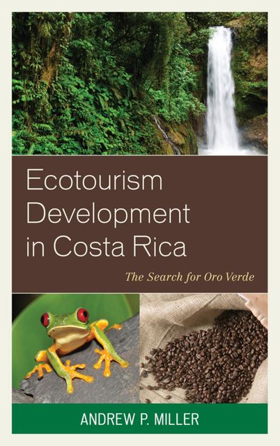 Ecotourism Development in Costa Rica, Andrew Miller