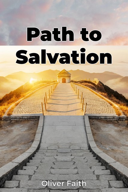 Path to Salvation, Oliver Faith