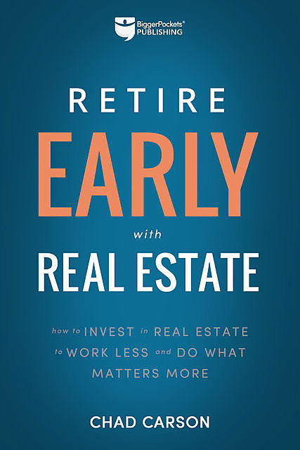 Retire Early With Real Estate, Chad Carson