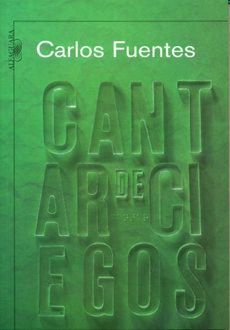 Cantar De Ciegos, Carlos Fuentes