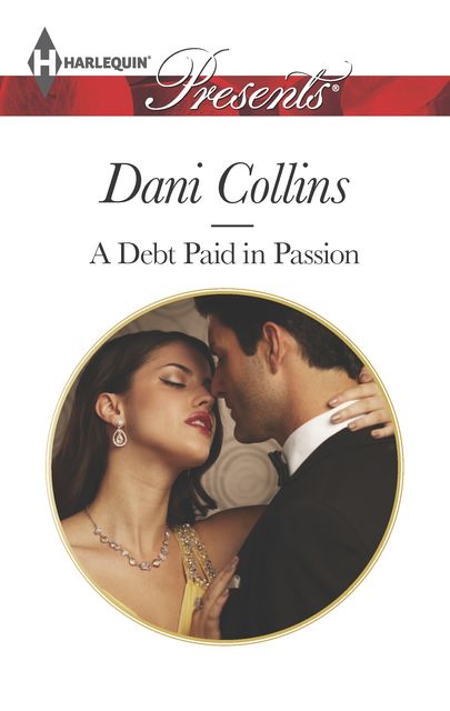 A Debt Paid in Passion, Dani Collins