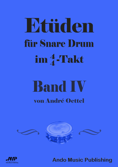 Etüden für Snare-Drum im 4/4-Takt – Band 4, André Oettel