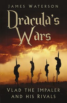 Dracula's Wars, James Waterson