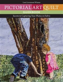 Pictorial Art Quilt Guidebook, Leni Levenson Wiener