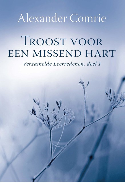 Troost voor een missend hart, Alexander Comrie