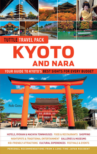 Kyoto and Nara Tuttle Travel Pack Guide + Map, Rob Goss