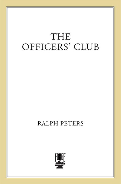 The Officers' Club, Ralph Peters