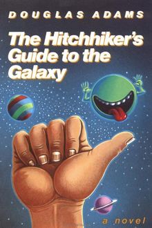Hitchhiker's Guide to the Galaxy, Douglas Adams