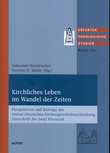 Kirchliches Leben im Wandel der Zeiten, Sebastian Holzbrecher, Torsten W. Müller