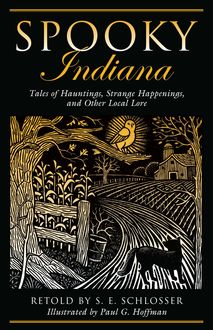 Spooky Indiana, Paul Hoffman, S.E. Schlosser