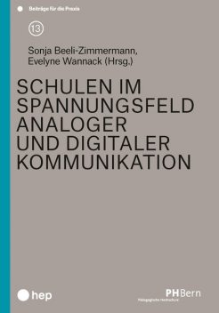 Schulen im Spannungsfeld analoger und digitaler Kommunikation (E-Book), Evelyne Wannack, Sonja Beeli-Zimmermann