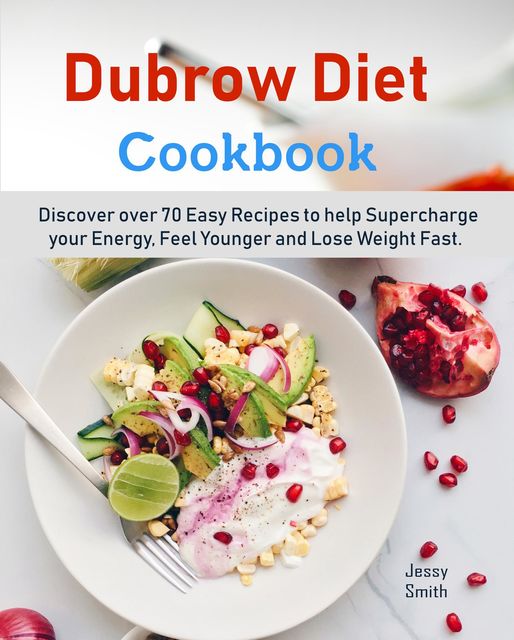 Dubrow Diet Cookbook, Jessy Smith