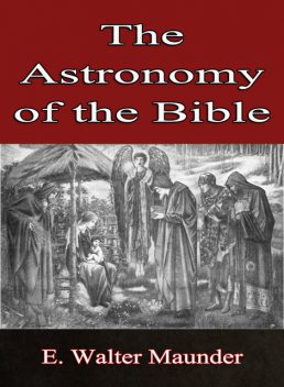 The Astronomy of the Bible, E.Walter Maunder