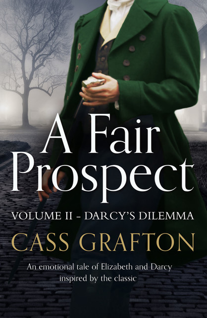 A Fair Prospect: Darcy's Dilemma, Cass Grafton