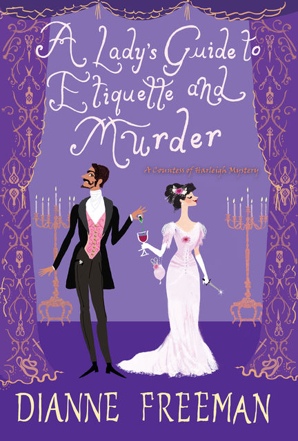 A Lady's Guide to Etiquette and Murder, Dianne Freeman