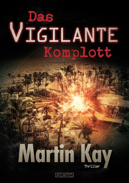 Das Vigilante-Komplott (Vigilante 4), Martin Kay