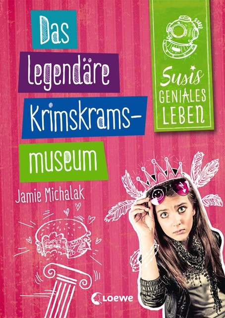 Susis geniales Leben (Band 2) – Das legendäre Krimskrams-Museum, Jamie Michalak