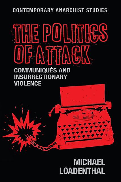 The politics of attack, Michael Loadenthal