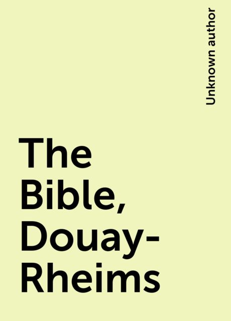 The Bible, Douay-Rheims, 