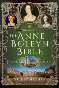 The Anne Boleyn Bible, Mickey Mayhew