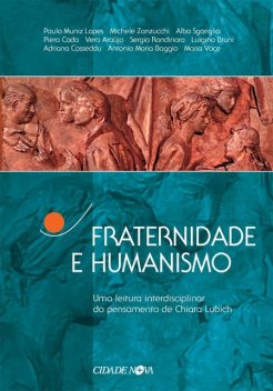 Fraternidade e humanismo, Luigino Bruni, Michelle Zanzucchi, Adriana Cosseddu, Alba Sgariglia, Antonio Baggio, Pasquale Ferrara, Paulo Lopes, Piero Coda, Vera Rondinara