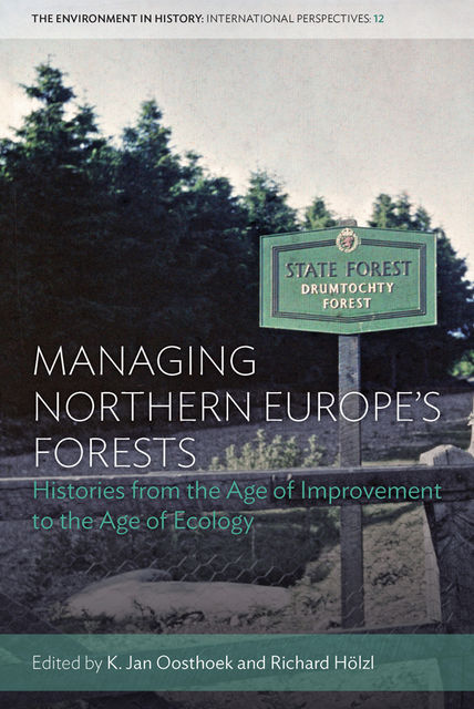 Managing Northern Europe's Forests, Richard Hölzl, K. Jan Oosthoek