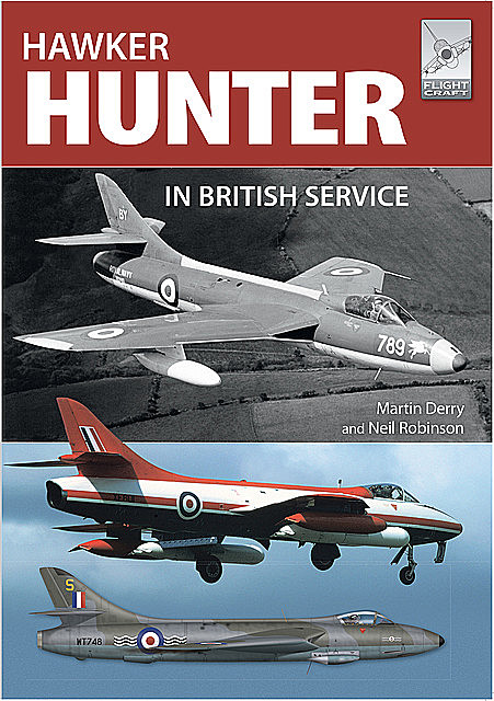 The Hawker Hunter in British Service, Martin Derry, Neil Robinson