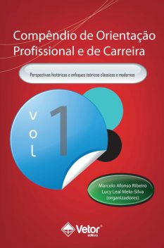 Compêndio de Orientação Profissional e de Carreira Vol.1, Marcelo Ribeiro, Lucy Leal Melo-Silva