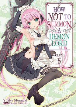 How NOT to Summon a Demon Lord: Volume 5, Yukia Murasaki