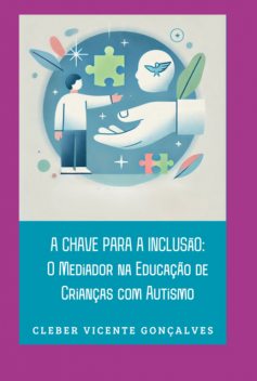 A Chave Para A Inclusão, Vicente Gonçalves, Cleber