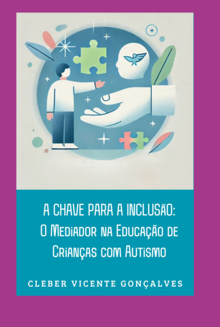 A Chave Para A Inclusão, Vicente Gonçalves, Cleber
