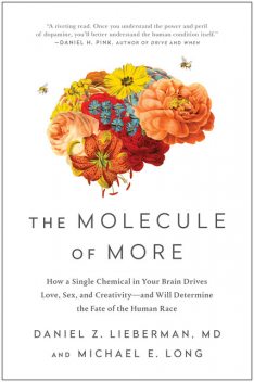 The Molecule of More, Michael Long, Daniel Z. Lieberman