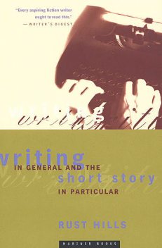 Writing in General and the Short Story in Particular, L. Rust Hills