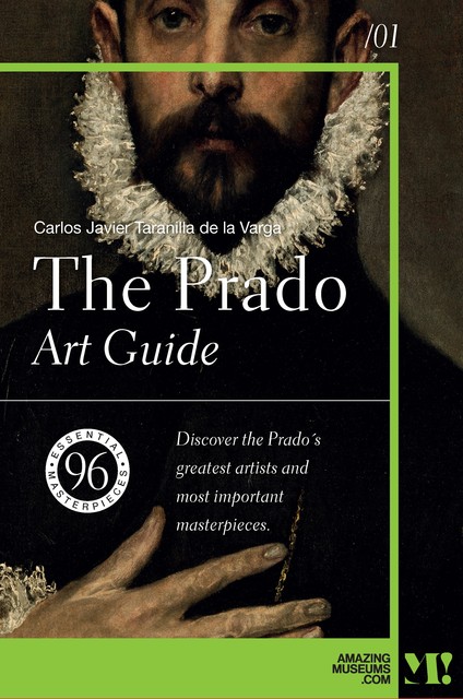 The Prado. Art Guide, Carlos Javier Taranilla de la Varga