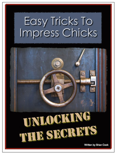 Easy Tricks To Impress Chicks, Brian Cook