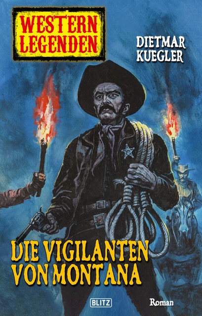 Arizona Legenden 09: Die Vigilanten von Montana, Dietmar Kuegler