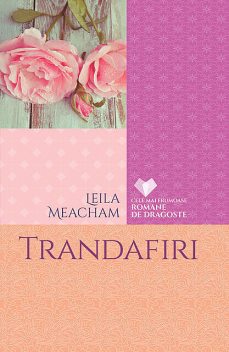 Trandafiri, Leila Meacham