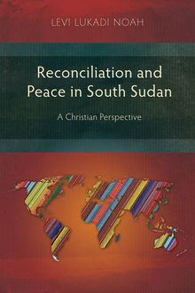 Reconciliation and Peace in South Sudan, Levi Lukadi Noah