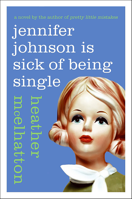 Jennifer Johnson Is Sick of Being Single, Heather McElhatton