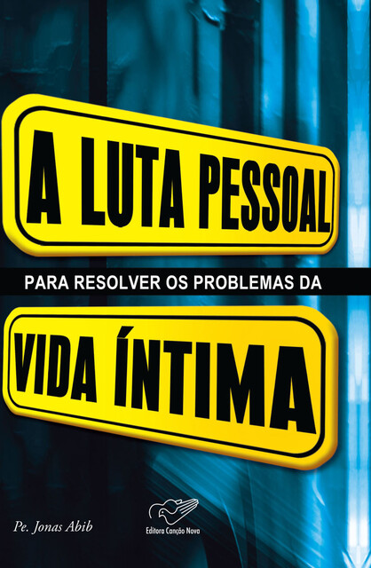A luta pessoal para resolver os problemas da vida íntima, Monsenhor Jonas Abib