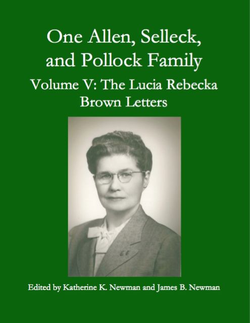 One Allen, Selleck and Pollock Family, Volume V: The Lucia Rebecka Brown Letters, James Newman, Katherine K. Newman