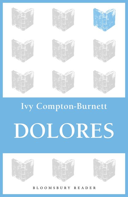 Dolores, Ivy Compton-Burnett