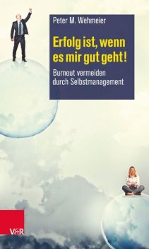 Erfolg ist, wenn es mir gut geht, Peter M. Wehmeier