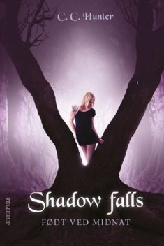Shadow Falls #1: Født ved midnat, C.C.Hunter