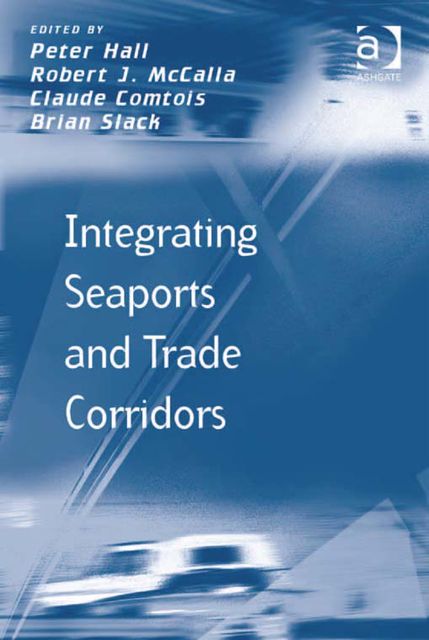 Integrating Seaports and Trade Corridors, Peter Hall
