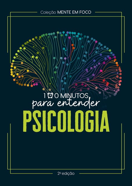 Coleção Mente em foco – 100 Minutos para entender a Psicologia, Astral Cultural