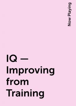 IQ – Improving from Training, Now Playing